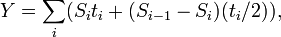  Y = \sum_i (S_i t_i + (S_{i-1} - S_i)(t_i/2)),