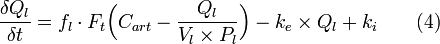 \frac{\delta Q_l}{\delta t} = f_l \cdot F_t \Bigl( C_{art} - \frac{Q_l}{V_l\times P_l} \Bigr) - k_e \times Q_l + k_i \qquad (4) 