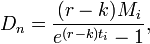 D_n = \frac{(r-k) M_i}{e^{(r-k) t_i}-1},